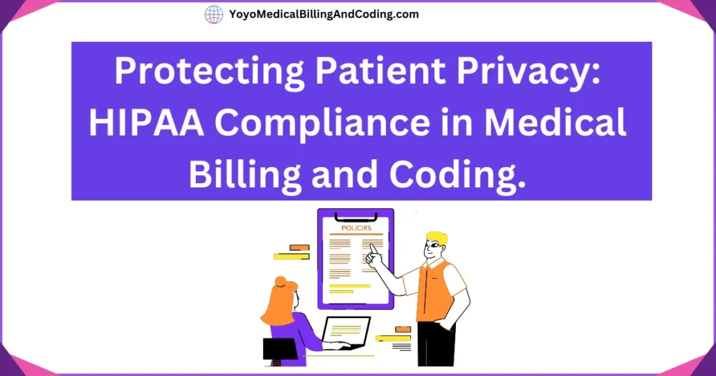 Protecting Patient Privacy HIPAA Compliance in Medical Billing and Coding