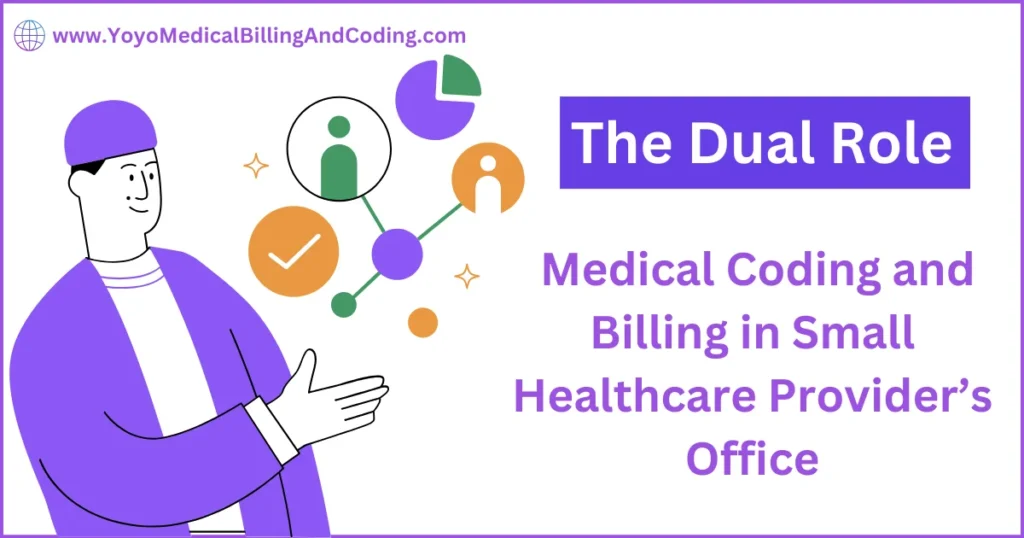 The Dual Role Medical Coding and Billing in Small Healthcare Provider's Office